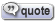 Quote&nbsp;Quickchick750